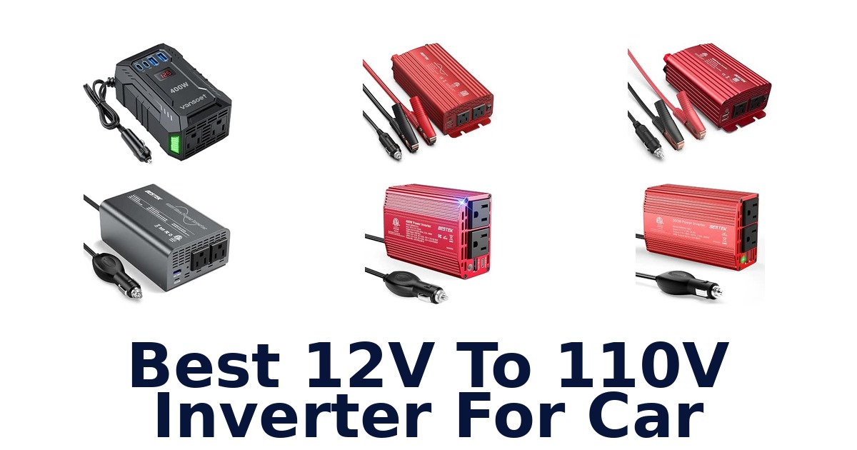 Best 12V To 110V Inverter For Car