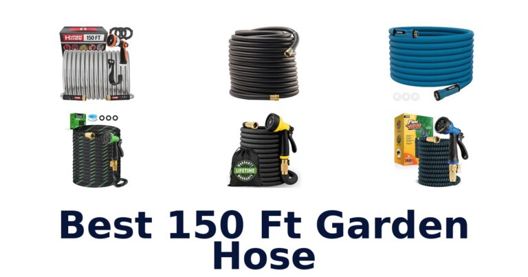 Best 150 Ft Garden Hose