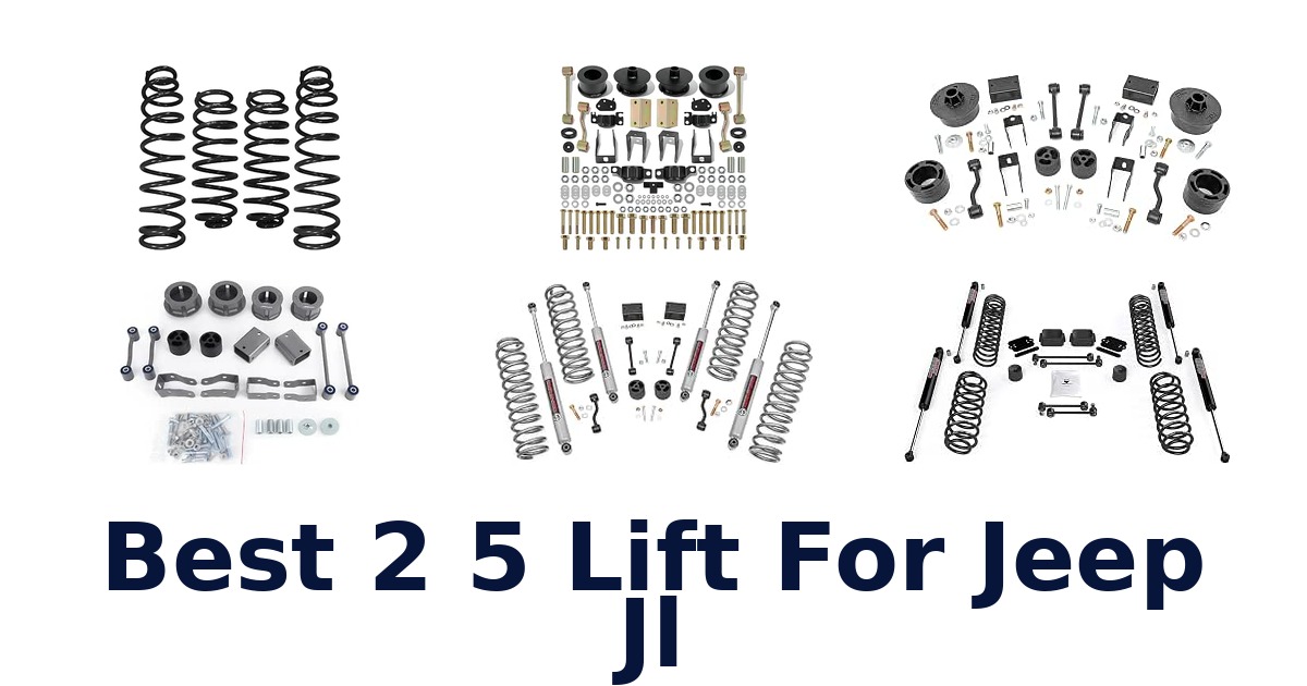 Best 2 5 Lift For Jeep Jl