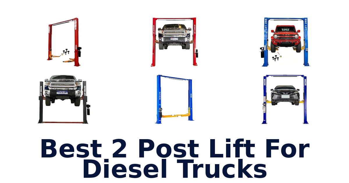 Best 2 Post Lift For Diesel Trucks