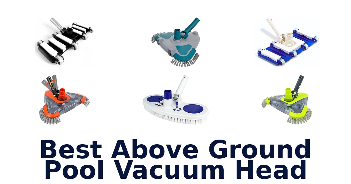 Best Above Ground Pool Vacuum Head