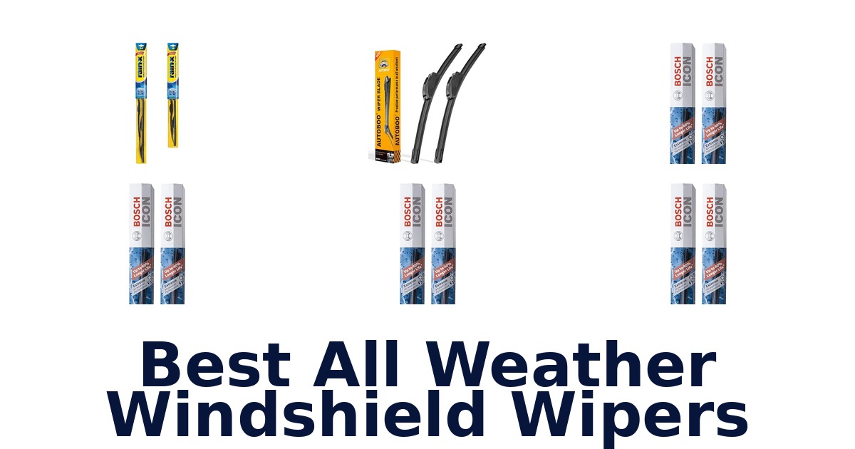 Best All Weather Windshield Wipers