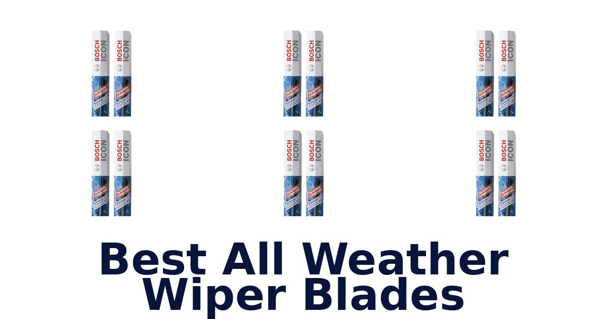 Best All Weather Wiper Blades