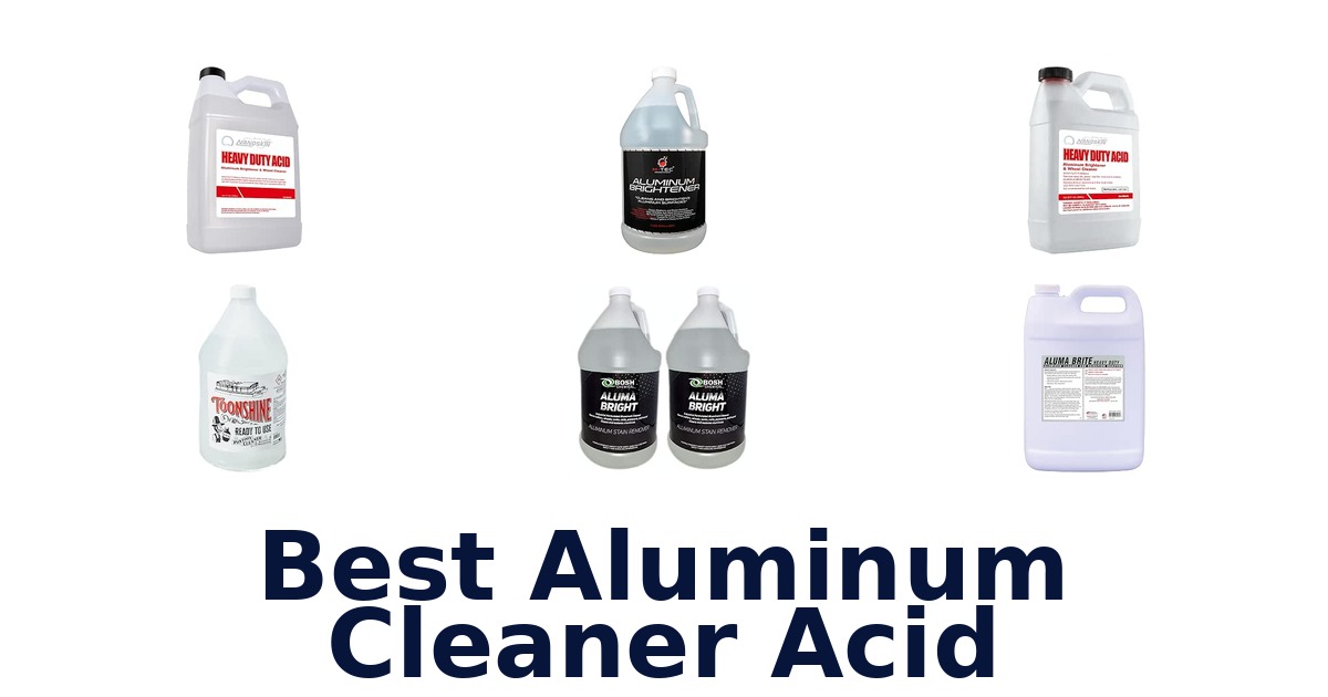 Best Aluminum Cleaner Acid