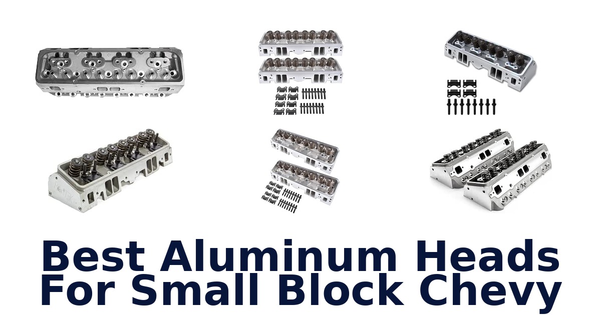 Best Aluminum Heads For Small Block Chevy