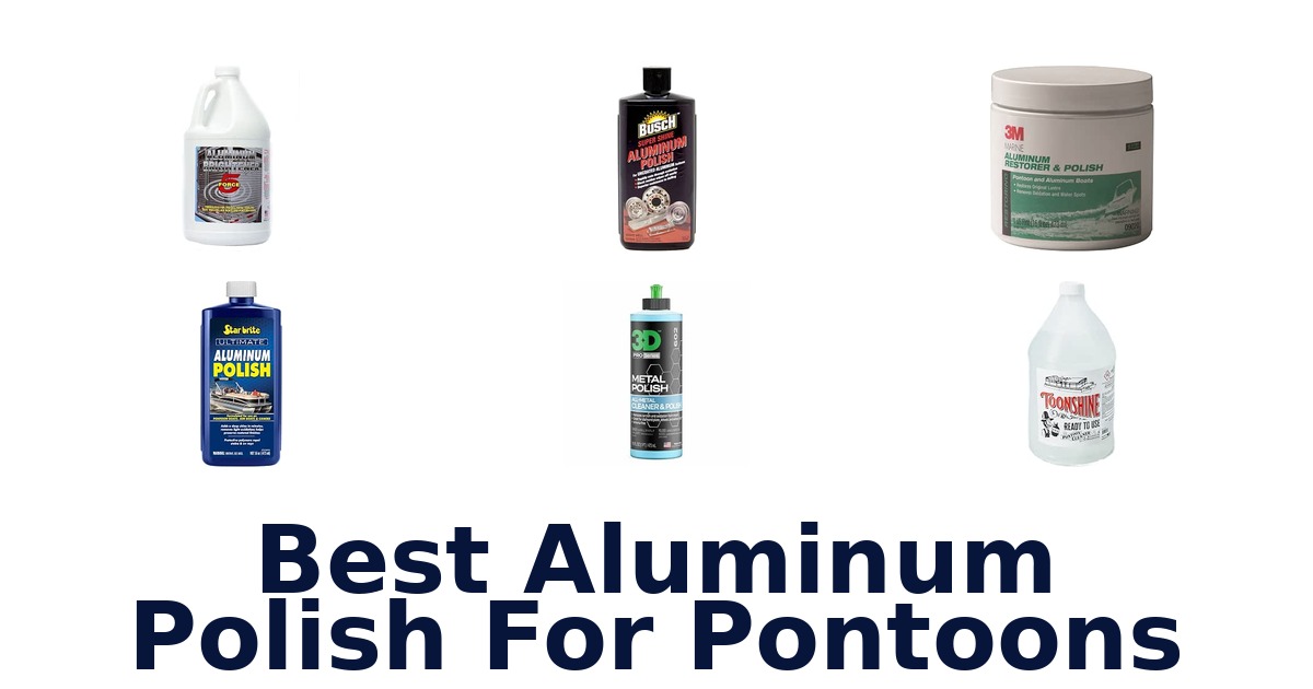 Best Aluminum Polish For Pontoons