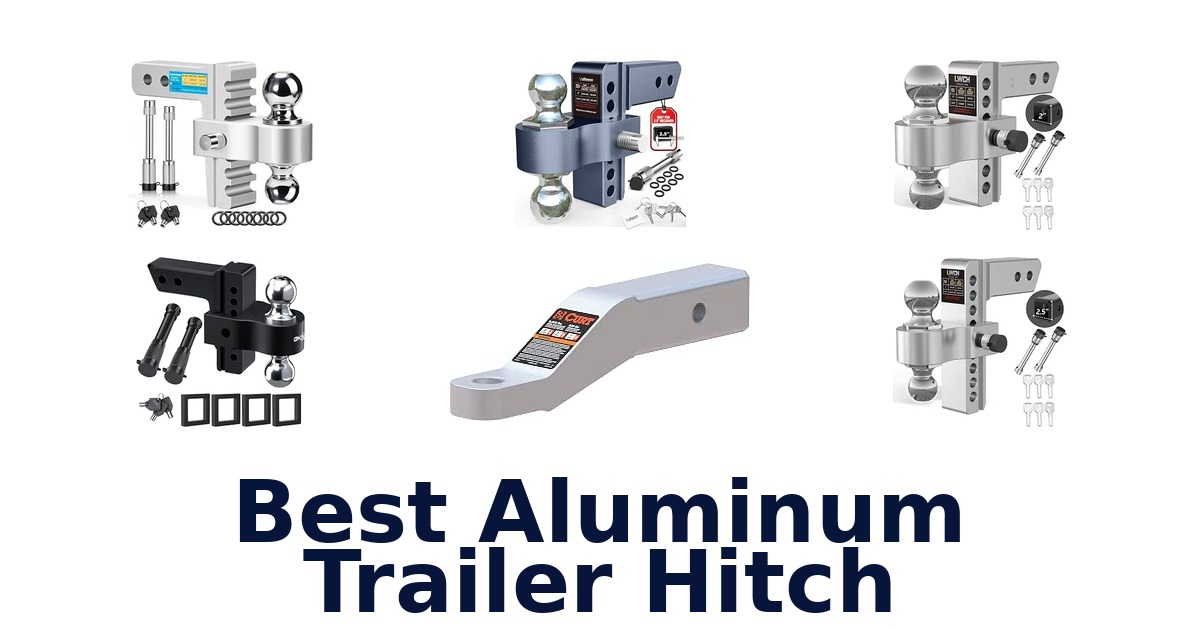 Best Aluminum Trailer Hitch