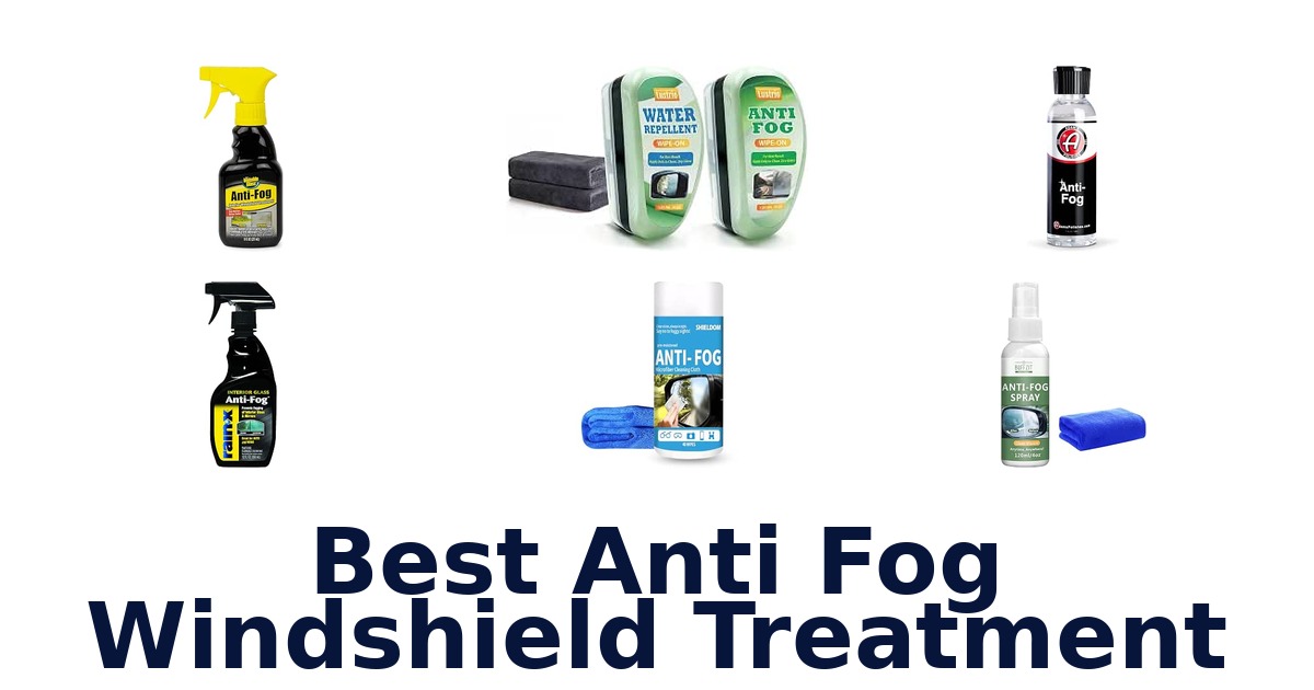 Best Anti Fog Windshield Treatment