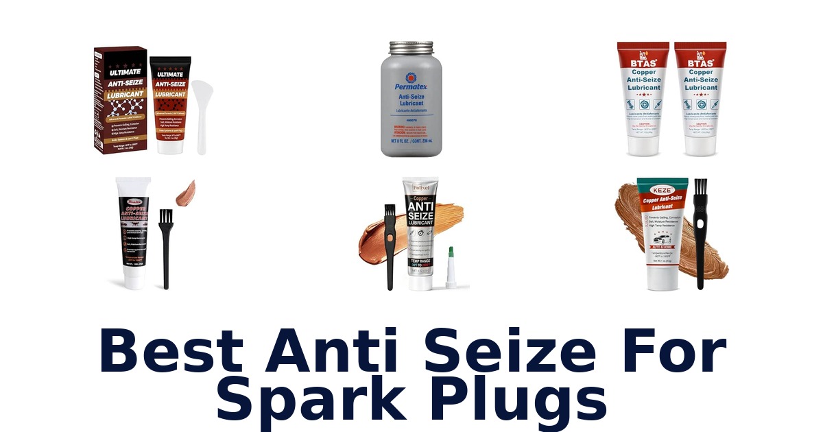 Best Anti Seize For Spark Plugs