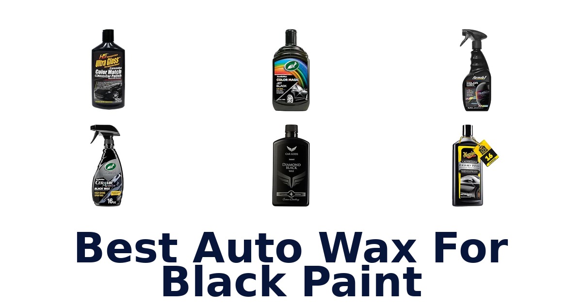 Best Auto Wax For Black Paint
