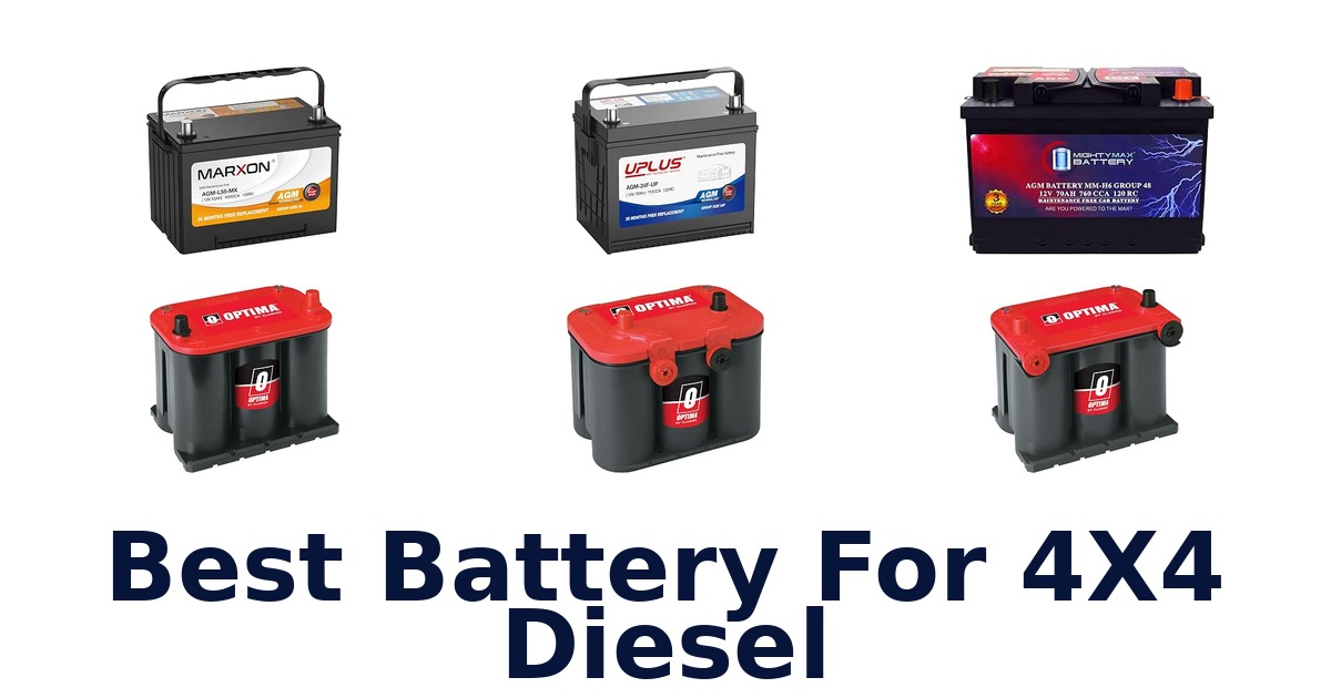 Best Battery For 4X4 Diesel