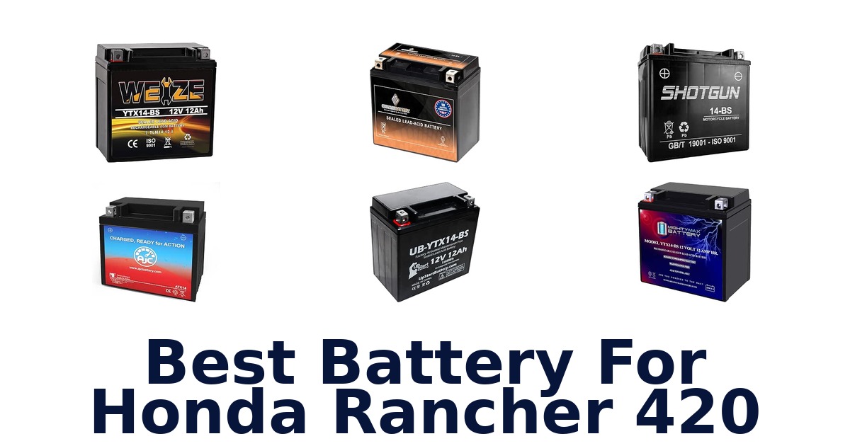 Best Battery For Honda Rancher 420