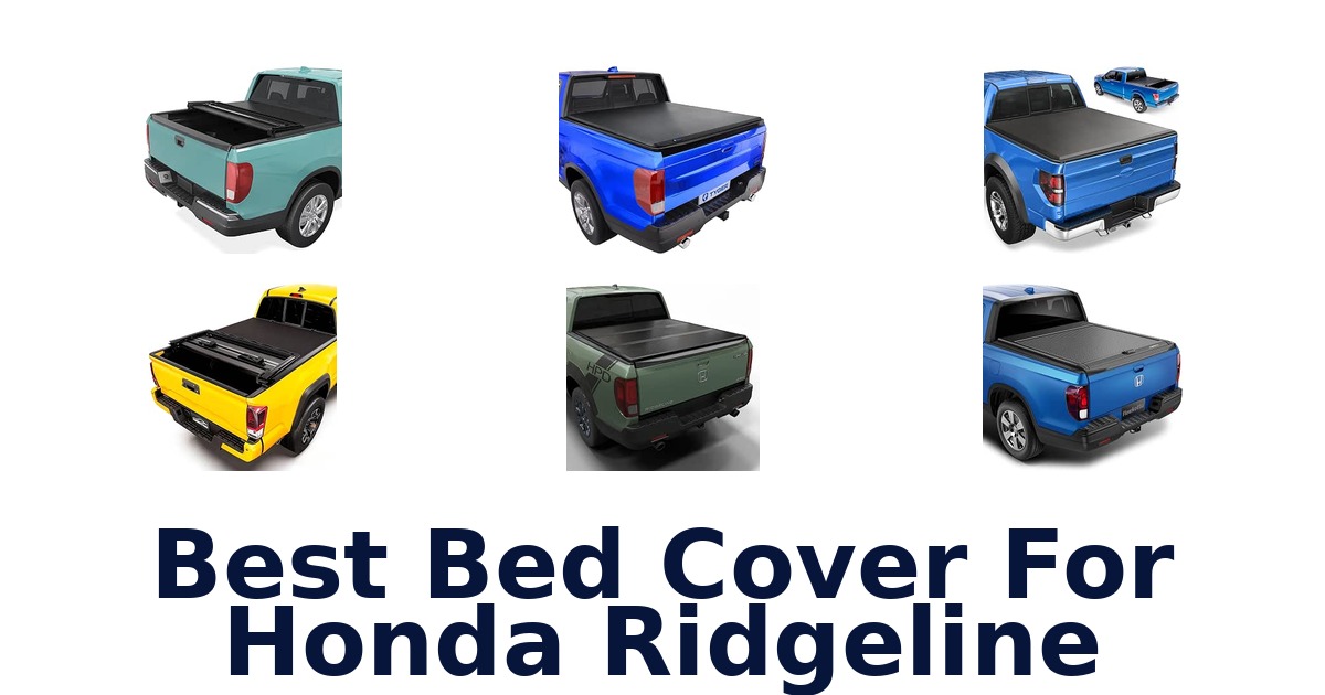 Best Bed Cover For Honda Ridgeline