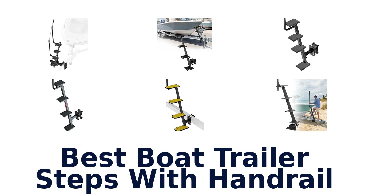 Best Boat Trailer Steps With Handrail