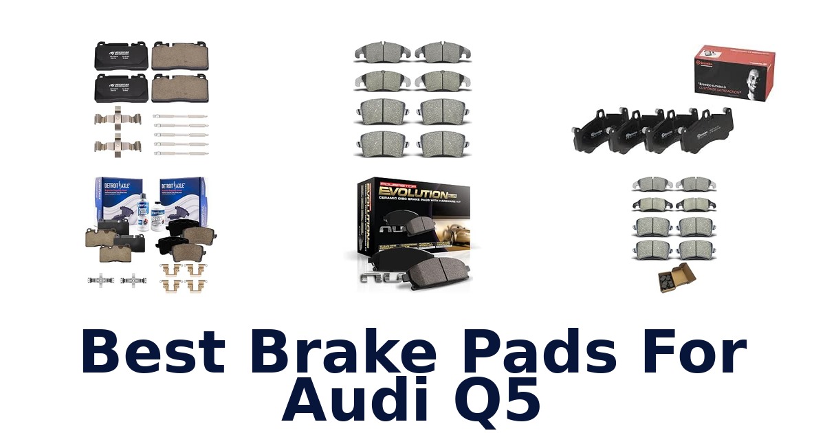 Best Brake Pads For Audi Q5