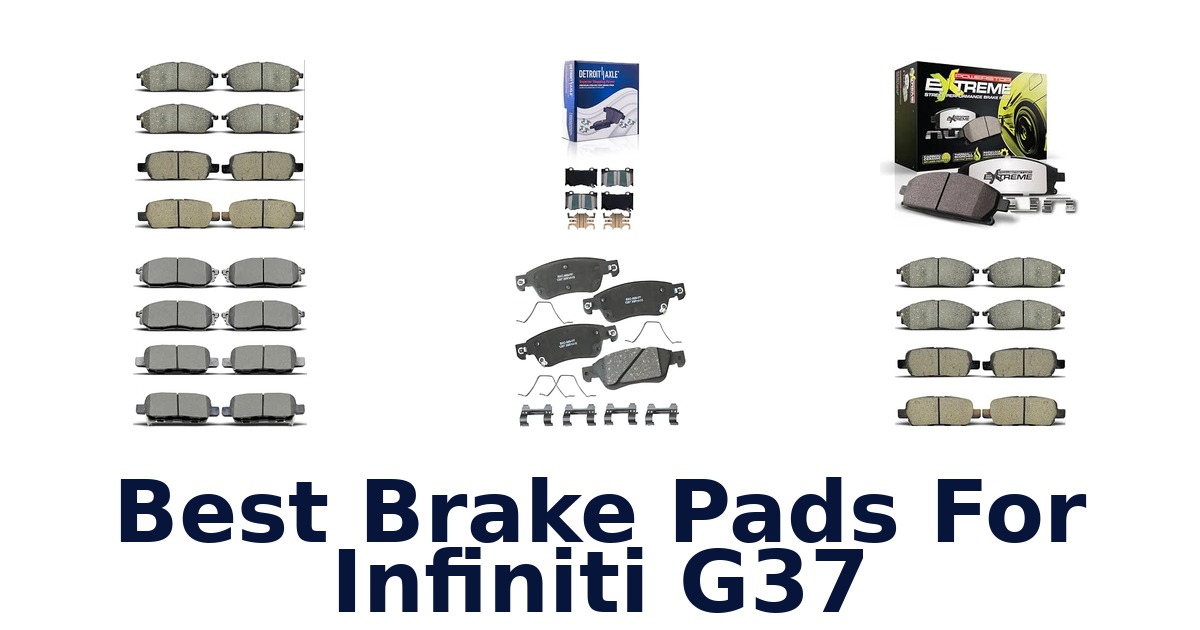 Best Brake Pads For Infiniti G37