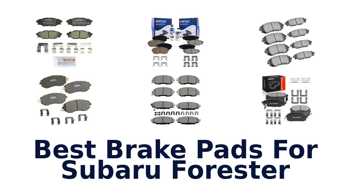 Best Brake Pads For Subaru Forester