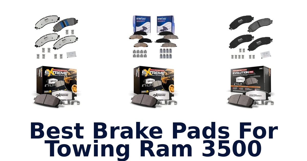 Best Brake Pads For Towing Ram 3500