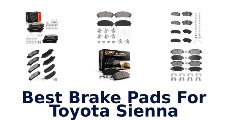 Best Brake Pads For Toyota Sienna