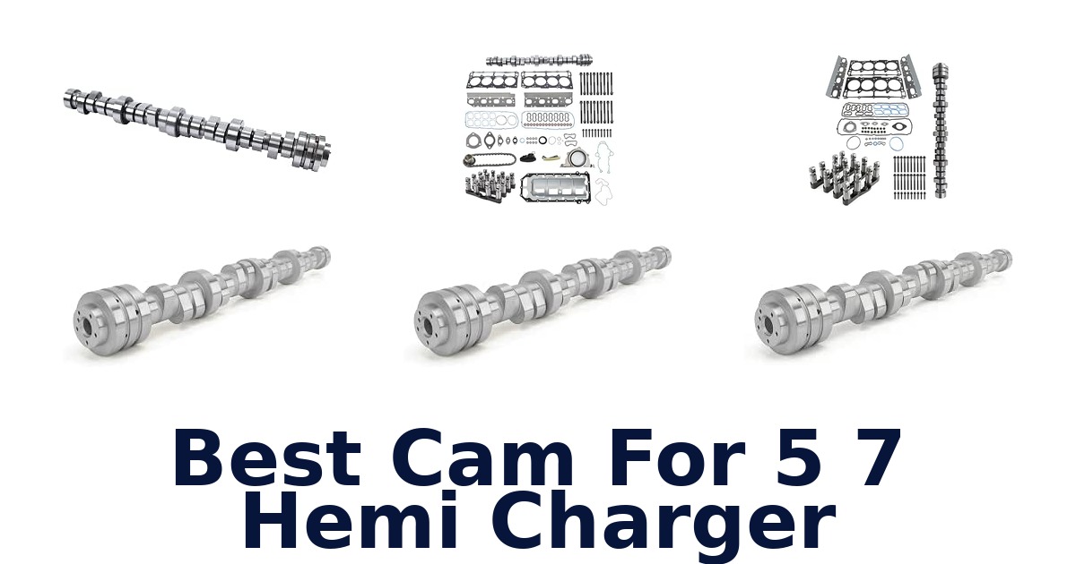 Best Cam For 5 7 Hemi Charger