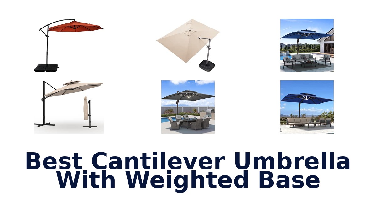 Best Cantilever Umbrella With Weighted Base