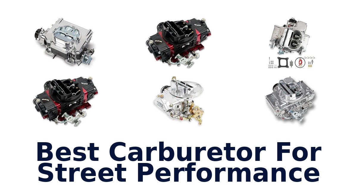 Best Carburetor For Street Performance