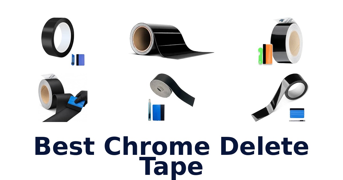 Best Chrome Delete Tape