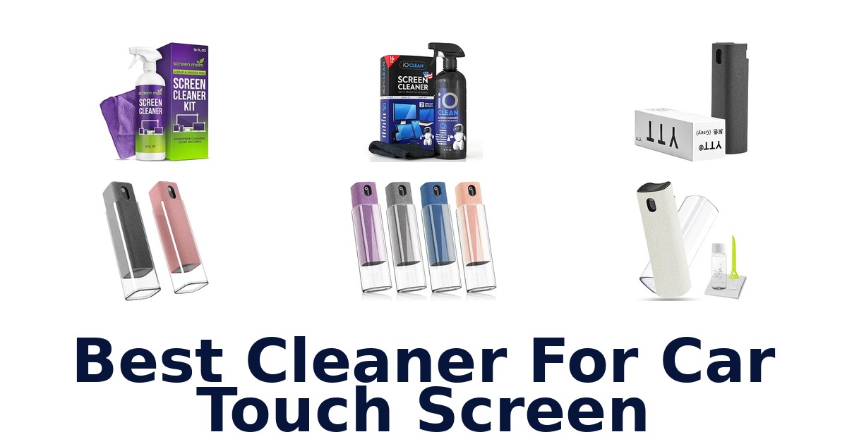 Best Cleaner For Car Touch Screen