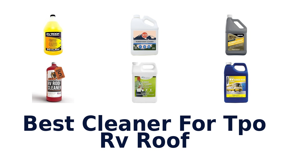 Best Cleaner For Tpo RV Roof