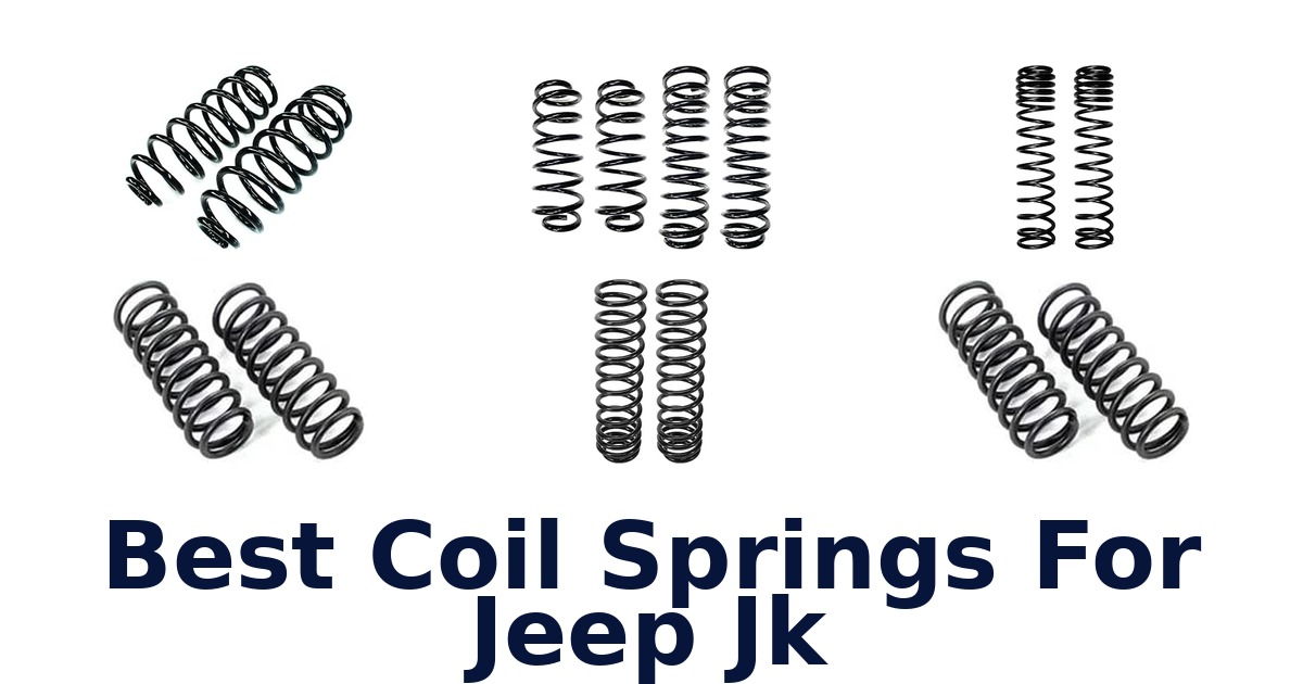 Best Coil Springs For Jeep Jk