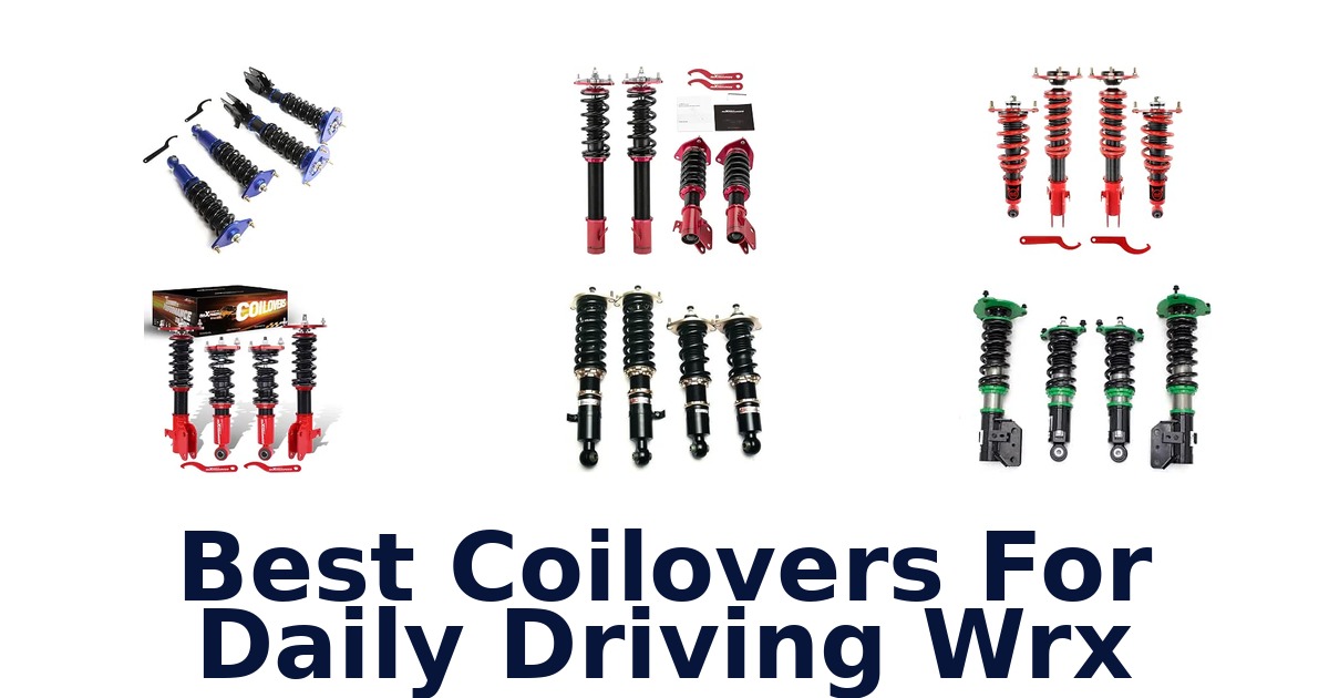 Best Coilovers For Daily Driving Wrx