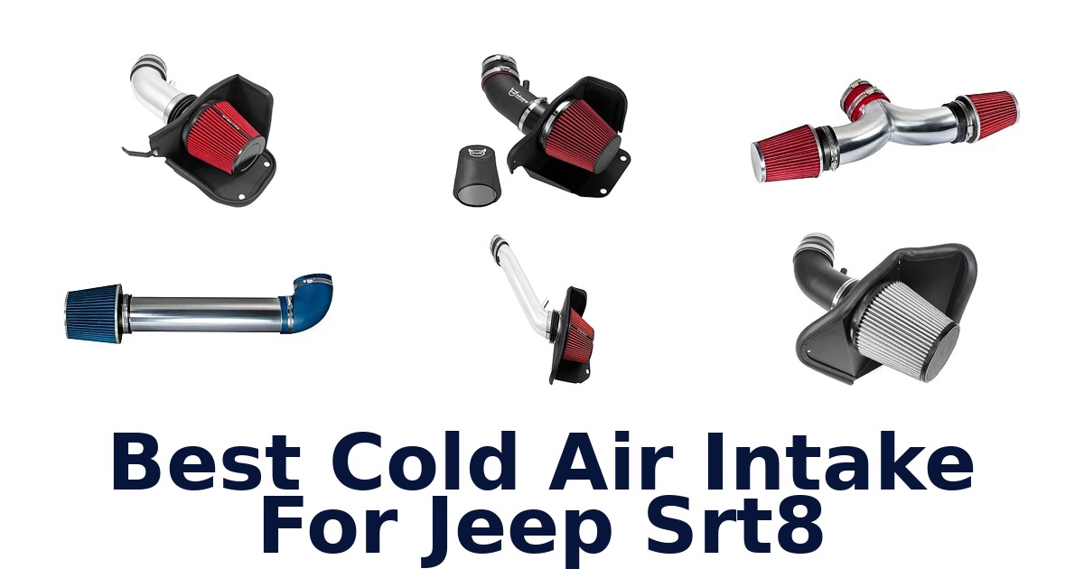 Best Cold Air Intake For Jeep Srt8