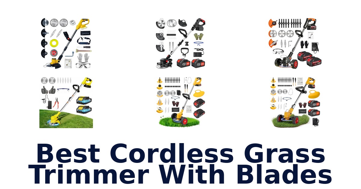 Best Cordless Grass Trimmer With Blades