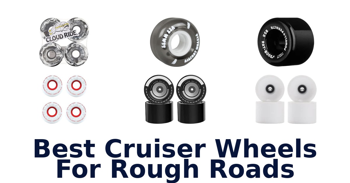 Best Cruiser Wheels For Rough Roads