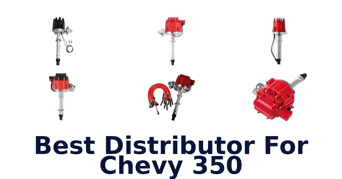 Best Distributor For Chevy 350