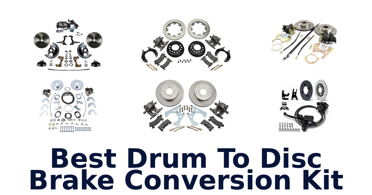 Best Drum To Disc Brake Conversion Kit