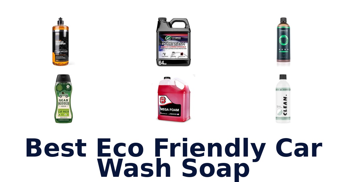 Best Eco Friendly Car Wash Soap