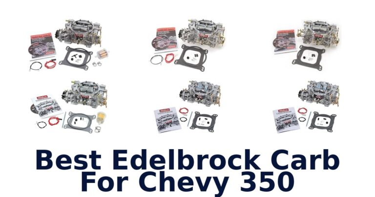 Best Edelbrock Carb For Chevy 350