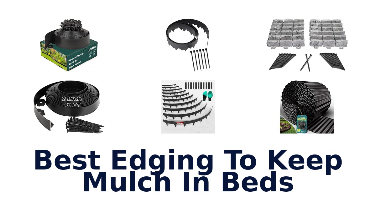 Best Edging To Keep Mulch In Beds