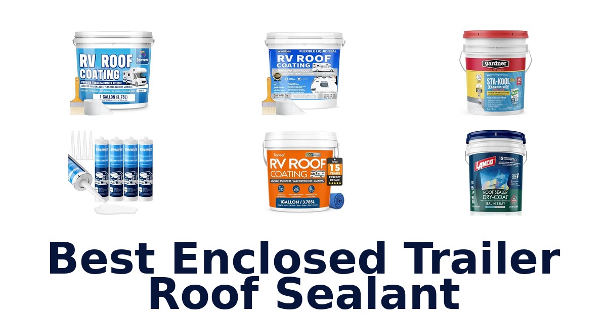 Best Enclosed Trailer Roof Sealant