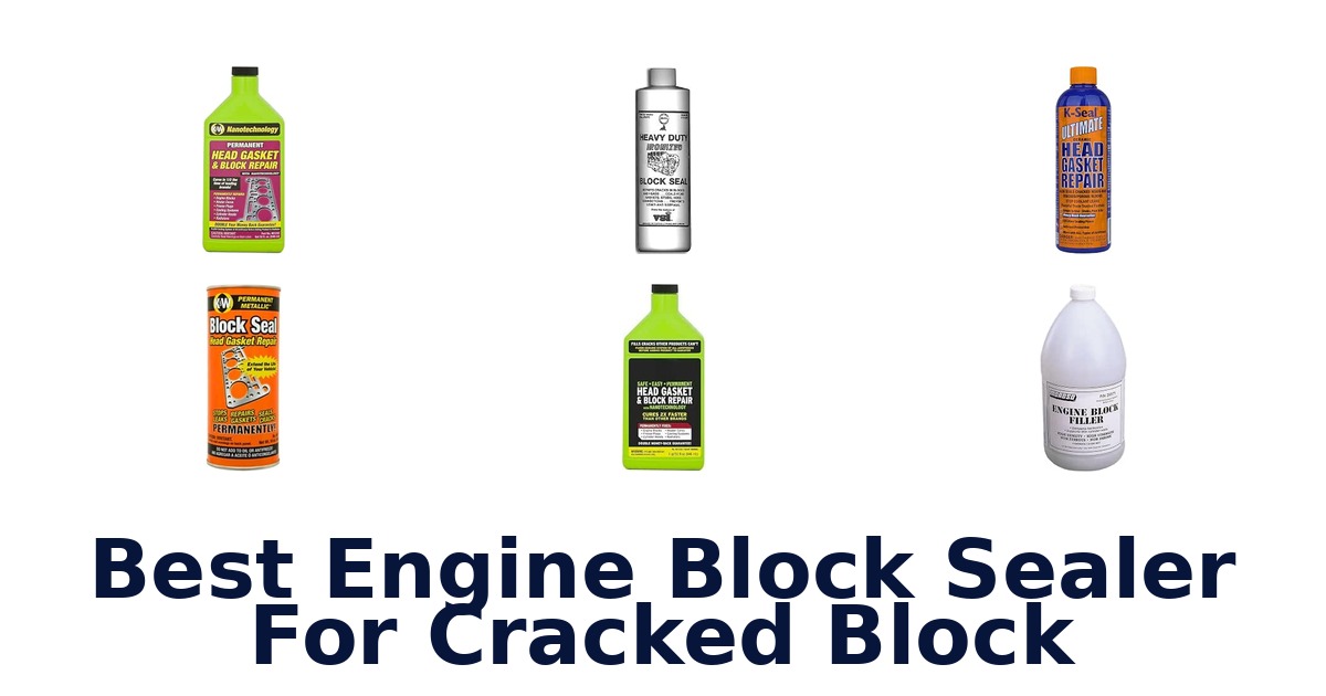 Best Engine Block Sealer For Cracked Block