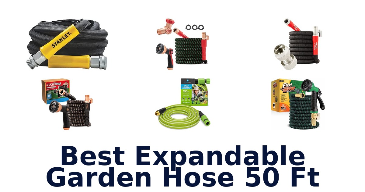 Best Expandable Garden Hose 50 Ft