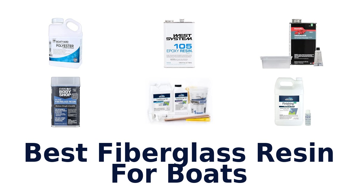 Best Fiberglass Resin For Boats