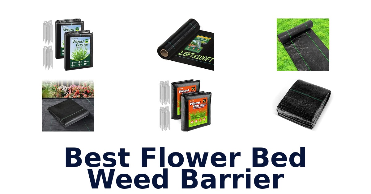 Best Flower Bed Weed Barrier