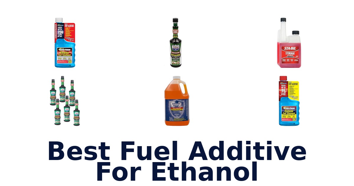 Best Fuel Additive For Ethanol