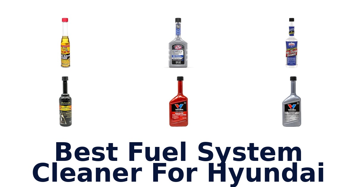 Best Fuel System Cleaner For Hyundai
