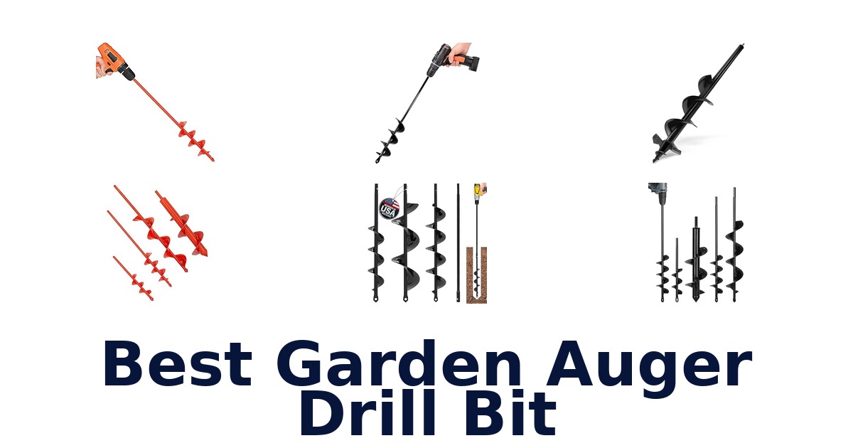 Best Garden Auger Drill Bit