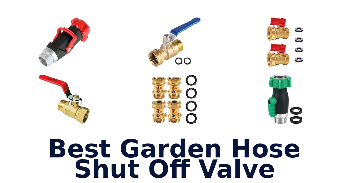 Best Garden Hose Shut Off Valve