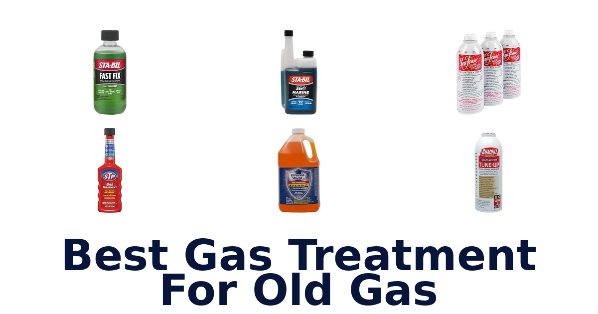 Best Gas Treatment For Old Gas