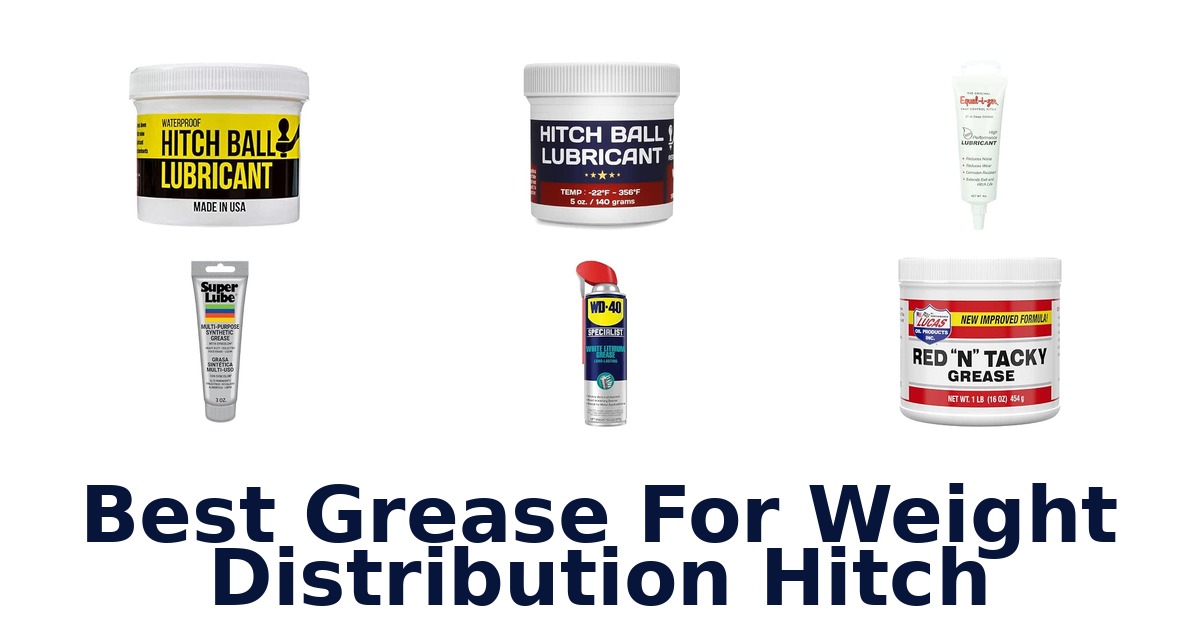 Best Grease For Weight Distribution Hitch